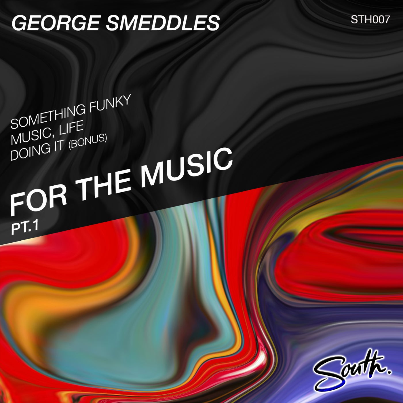 image cover: George Smeddles - For The Music, Pt. 1 on South