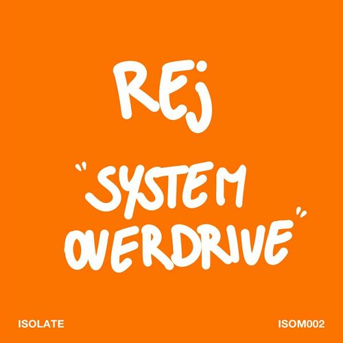 image cover: Rej - System Overdrive on ISOLATE