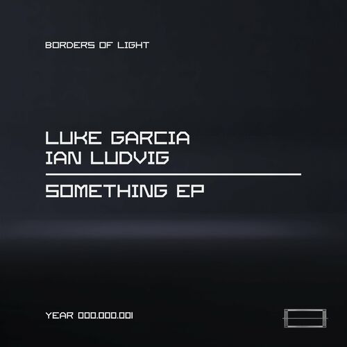 image cover: Luke Garcia - Something EP on Borders Of Light