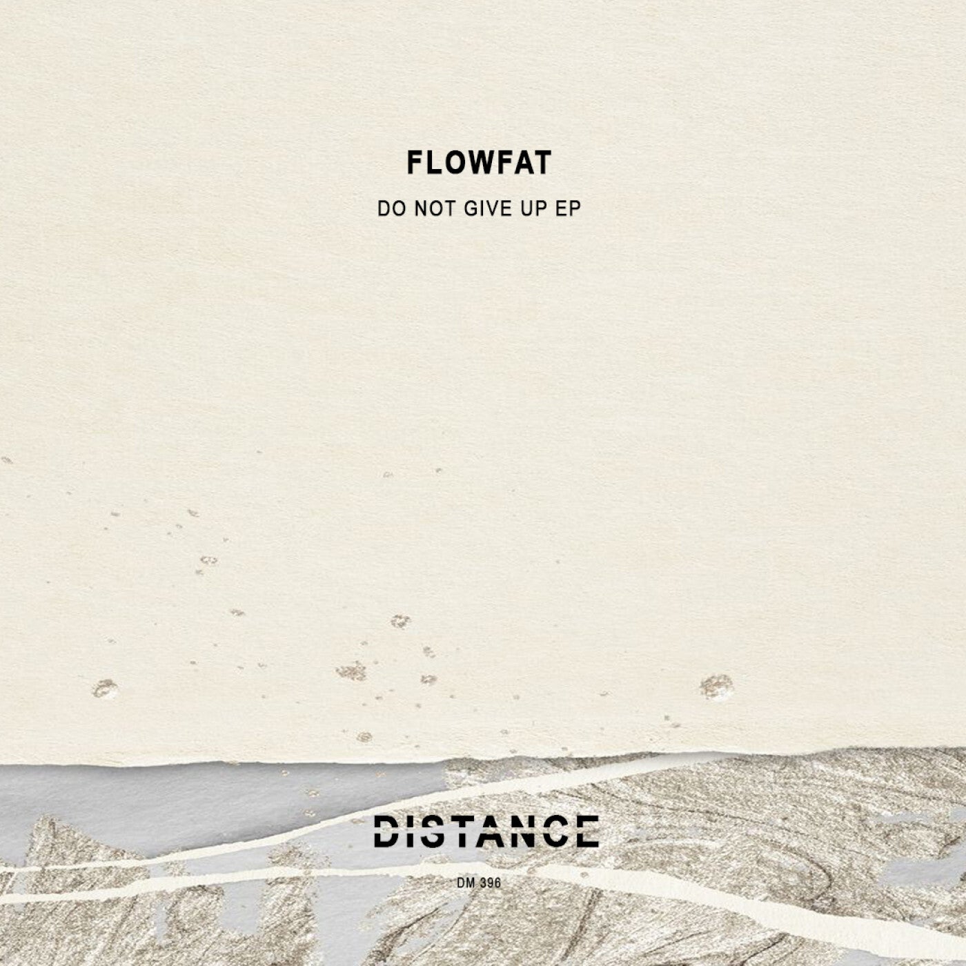 image cover: FLOWFAT - Do Not Give Up EP on Distance Music