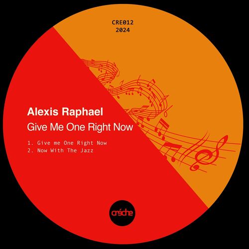 image cover: Alexis Raphael - Give Me One Right Now on Creche Records