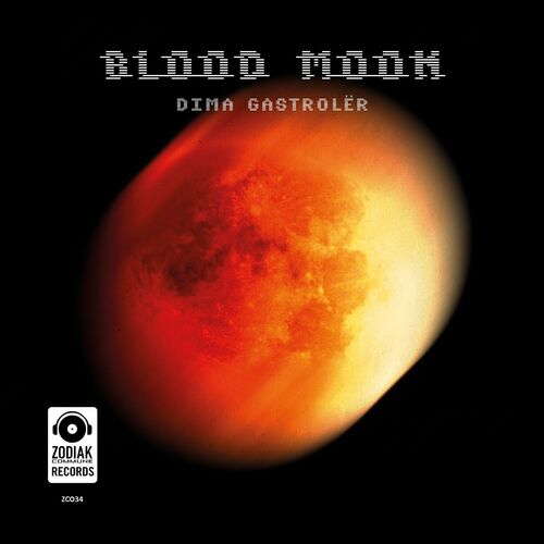 image cover: Dima Gastrolër - Blood Moon on Zodiak Commune Records