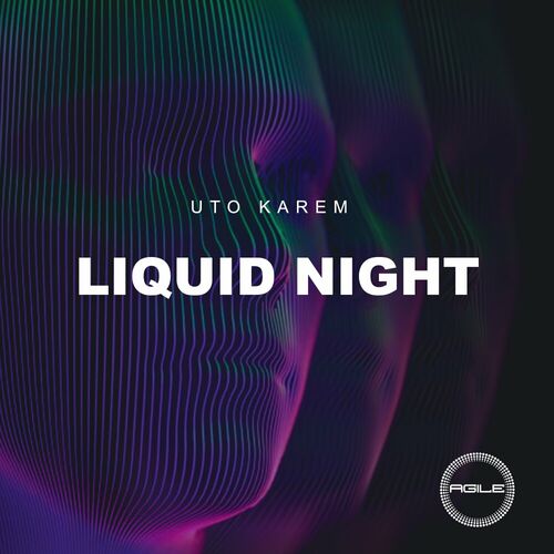 image cover: Uto Karem - Liquid Night on Agile Recordings