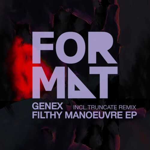 Genex – Filthy Manoeuvre EP incl. Truncate Remix on FORMAT Records