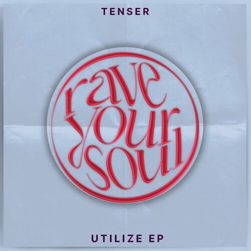 image cover: tenser - Utilize on Rave Your Soul