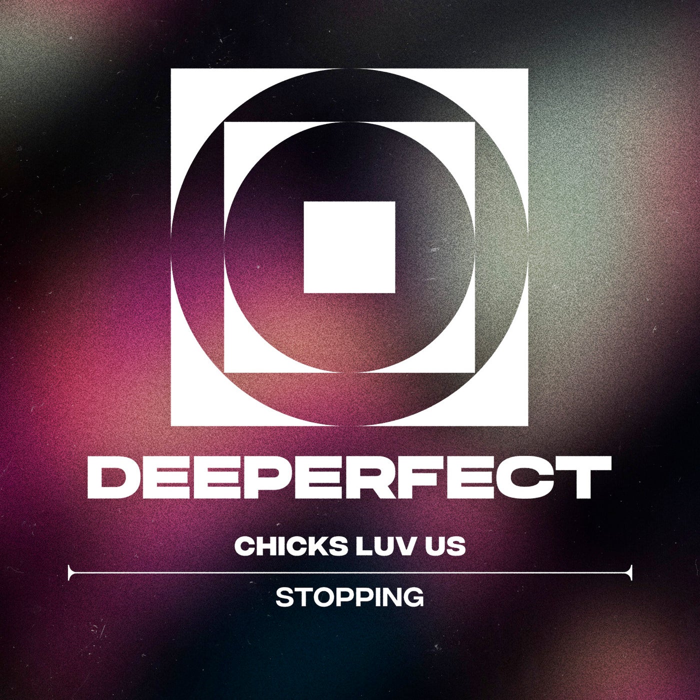 image cover: Chicks Luv Us - Stopping on Deeperfect