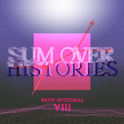 image cover: Various Artists - Path Integral VIII on Sum Over Histories