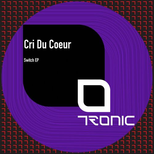 image cover: Cri Du Coeur - Switch EP on Tronic