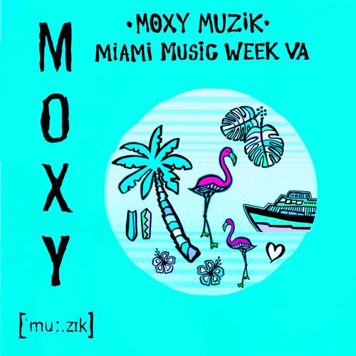 image cover: Various Artists - Moxy Muzik Miami Music Week VA on Moxy Muzik