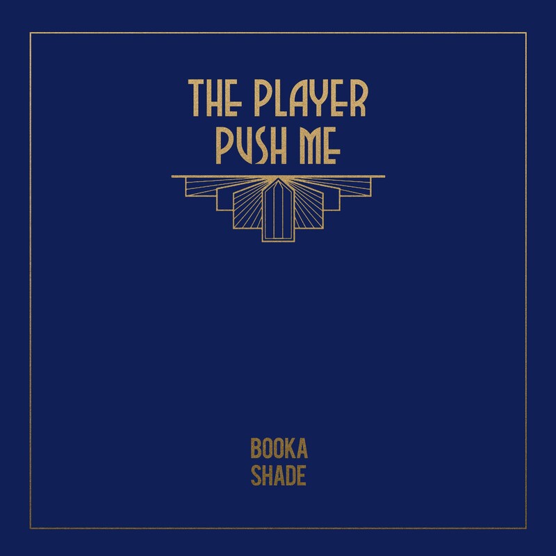 image cover: Booka Shade - The Player / Push Me on Blaufield Music