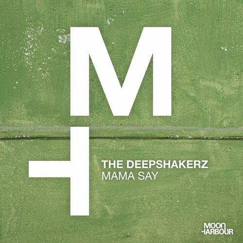 image cover: The Deepshakerz - Mama Say on Moon Harbour