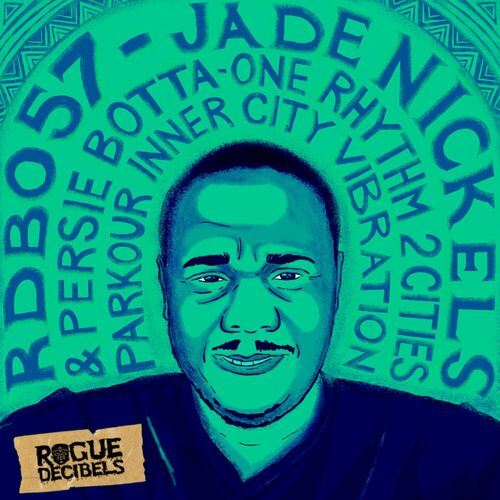 image cover: Jade Nickels - One Rhythm 2 Cities on Rogue Decibels