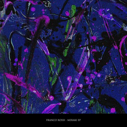 image cover: Franco Rossi - Meraki EP on Xelima Records