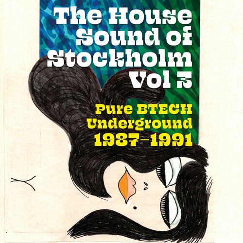 image cover: Various Artists - The House Sound of Stockholm Vol 3: Pure BTECH Underground 1987-1991 on BTECH