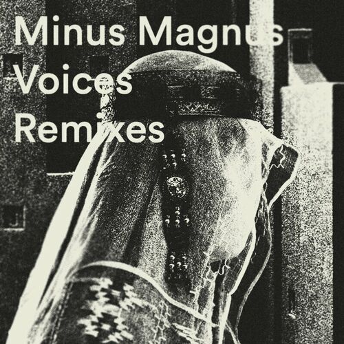 image cover: Minus Magnus - Voices (Remixes) on Mhost Likely