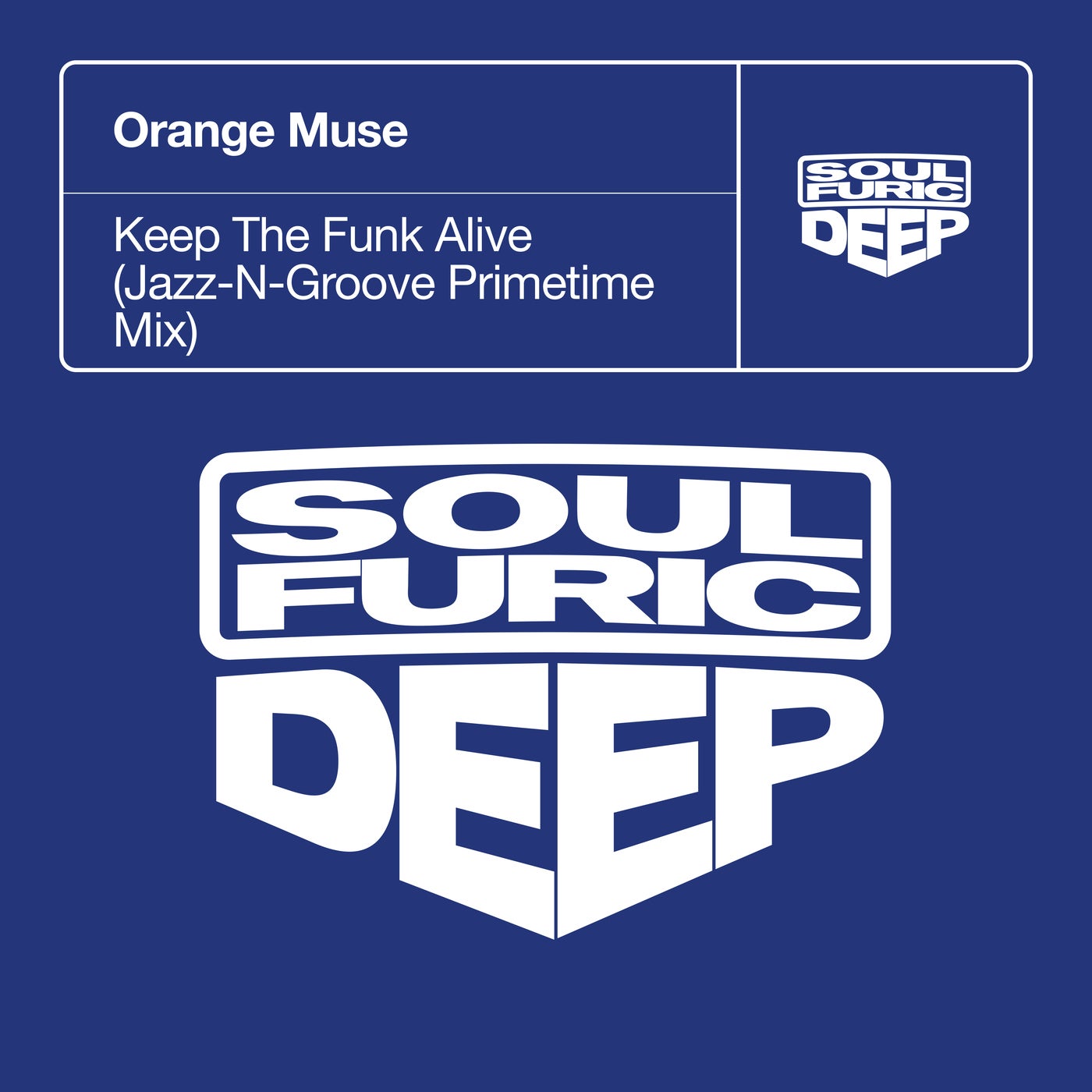image cover: Orange Muse - Keep The Funk Alive - Jazz-N-Groove Primetime Extended Mix on Soulfuric Deep