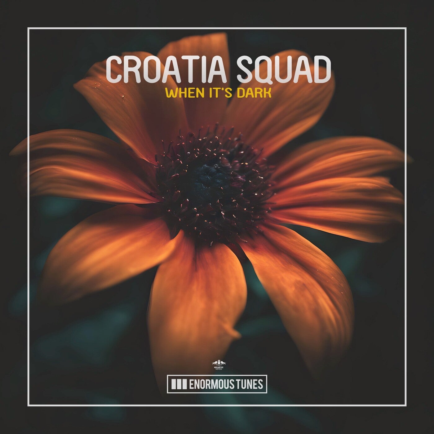 image cover: Croatia Squad - When It's Dark on Enormous Tunes