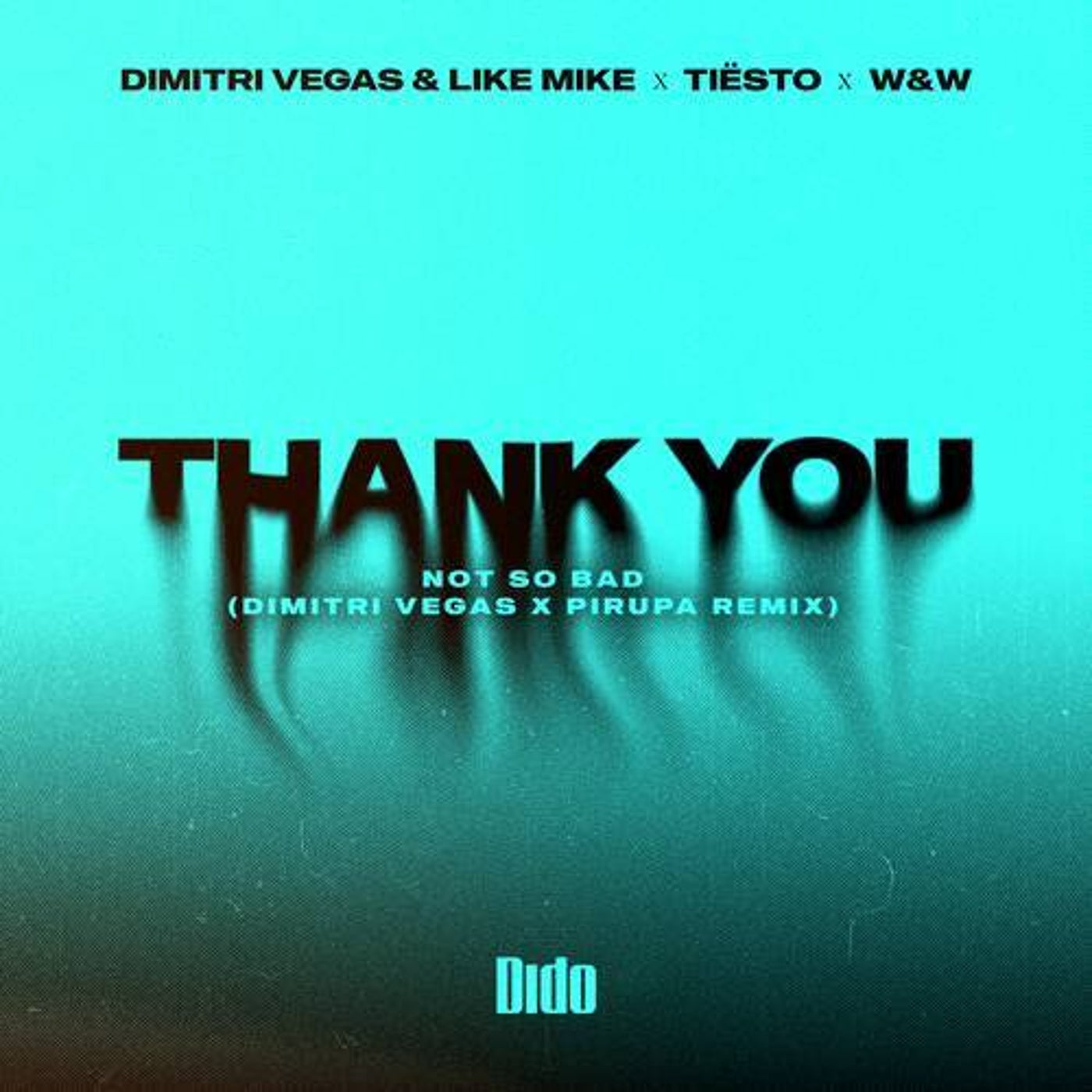 Release Cover: Thank You (Not So Bad) (Dimitri Vegas x Piero Pirupa Extended Remix) Download Free on Electrobuzz