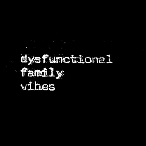 Release Cover: Dysfunctional Family Vibes Download Free on Electrobuzz