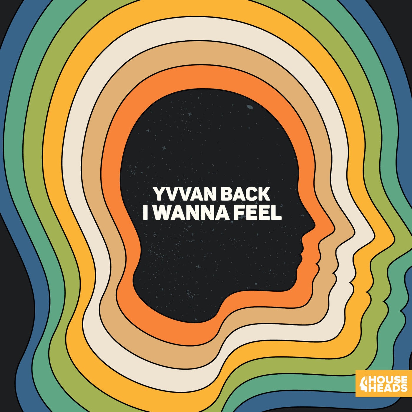 image cover: Yvvan Back - I Wanna Feel (Extended Mix) on House Heads