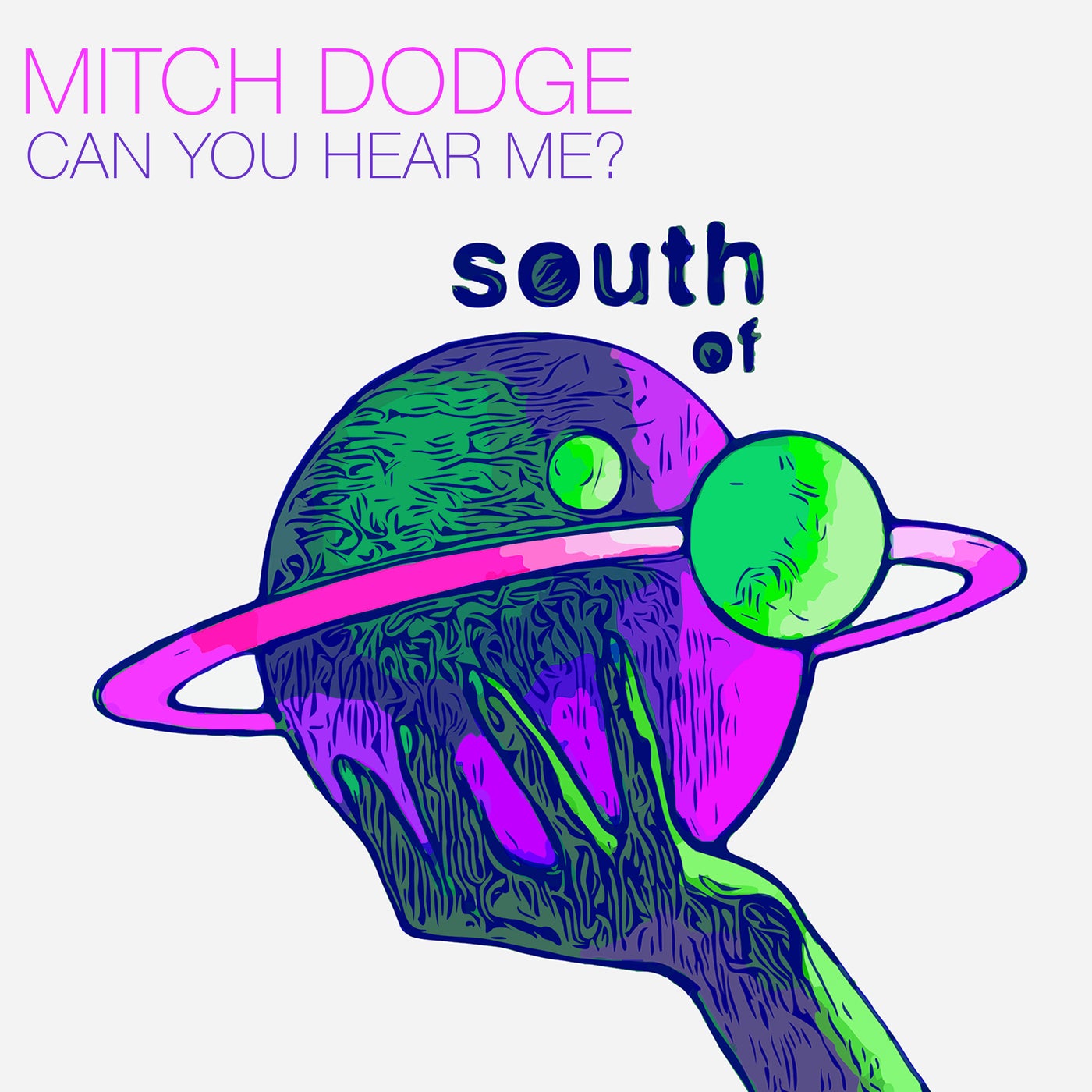 image cover: Mitch Dodge - Can You Hear Me? on South Of Saturn
