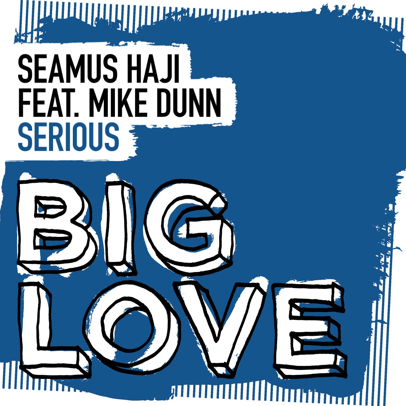 image cover: Seamus Haji, Mike Dunn - Serious (Extended Mix) on Big Love Music