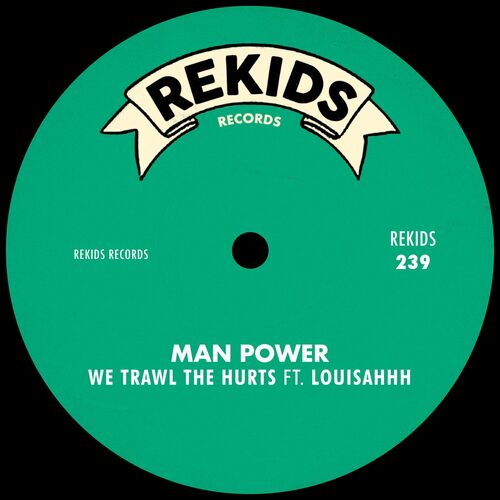 image cover: Man Power - We Trawl The Hurts on Rekids