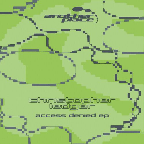 image cover: Christopher Ledger - Access Denied on Another Place Records