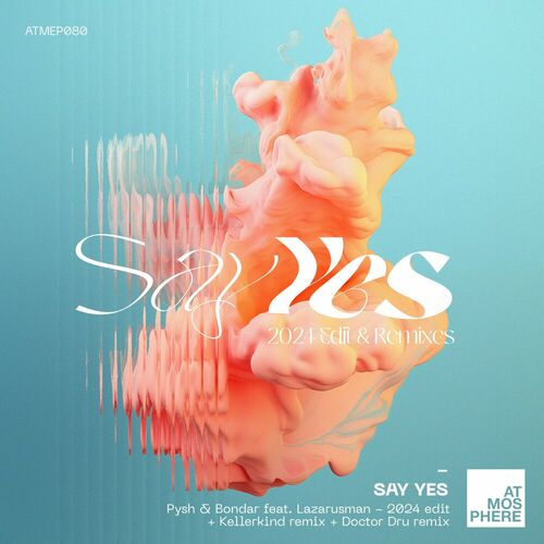 image cover: Pysh - Say Yes 2024 on Atmosphere Records