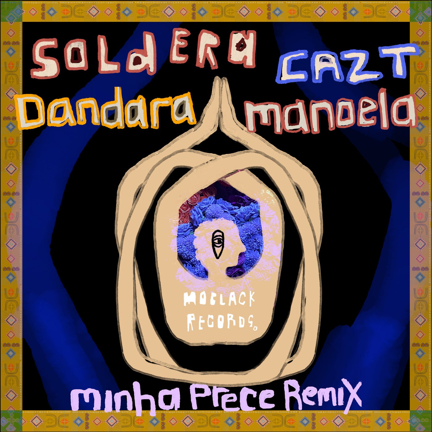 image cover: Soldera, Cazt, Dandara Manoela - Minha Prece Remix on MoBlack Records