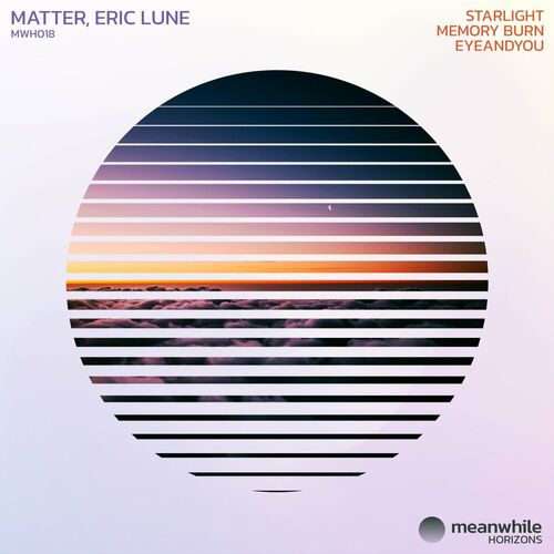image cover: Matter - Starlight / Memory Burn / EyeAndYou on Meanwhile Horizons