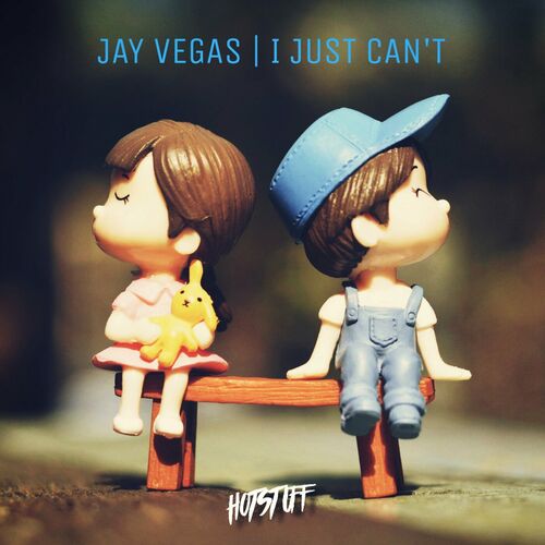 image cover: Jay Vegas - I Just Can't on Hot Stuff