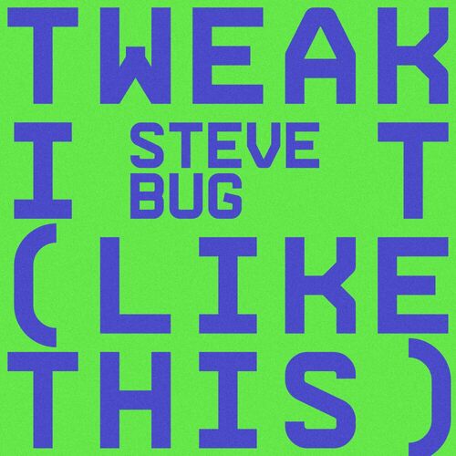 image cover: Steve Bug - Tweak It (Like This) on Rejected