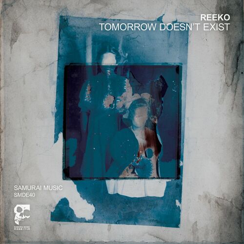 image cover: Reeko - Tomorrow Doesn't Exist on Samurai Music