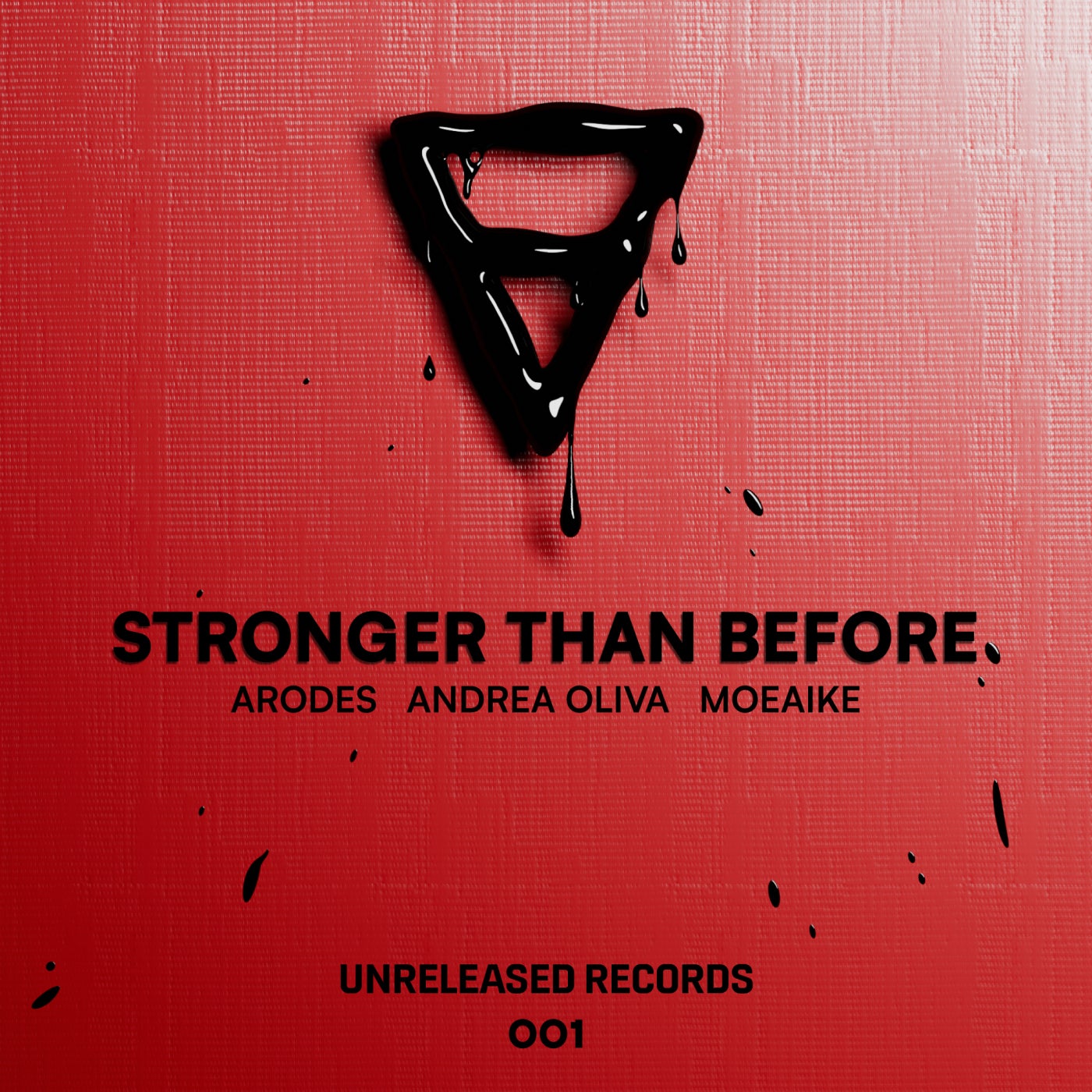 image cover: Andrea Oliva, Moeaike, Arodes - Stronger Than Before on Unreleased Records