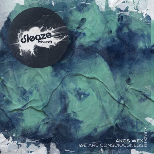 image cover: Akos Wex - We Are Consciousness on Sleaze Records