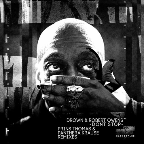 image cover: Panthera Krause, Drown, Robert Owens, Prins Thomas - Don't Stop Remixes on Background Label