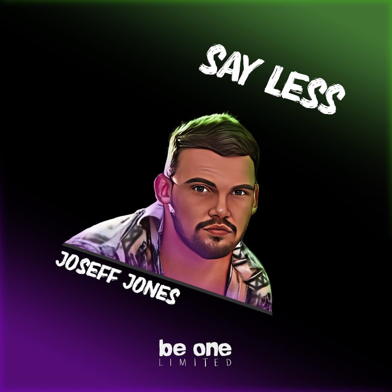 image cover: Joseff Jones - Say Less on Be One Limited