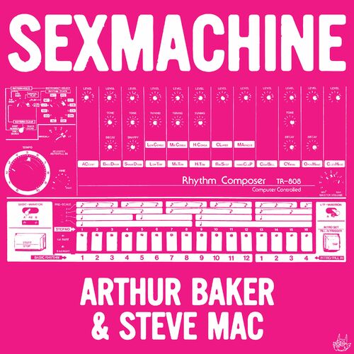 image cover: Arthur Baker - Sex Machine on Jack Said What