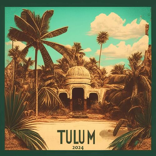 image cover: Various Artists - Tulum 2024 on Cause Org Records