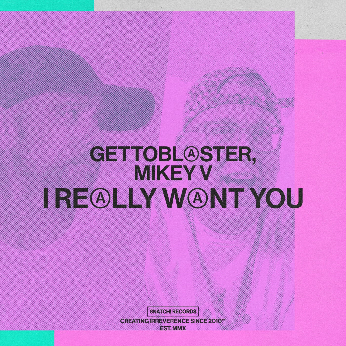 image cover: Mikey V, Gettoblaster - I Really Want You on Snatch! Records