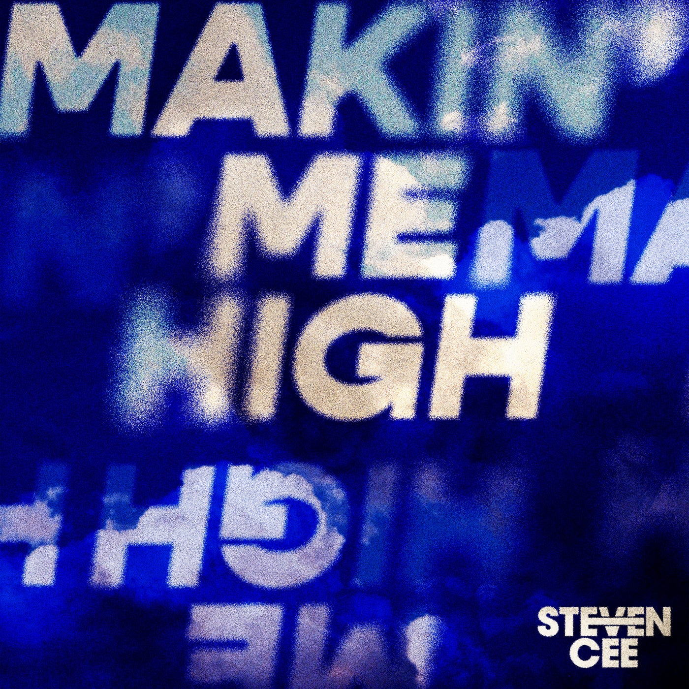 image cover: Steven Cee - Makin' Me High on Audiowhore Records