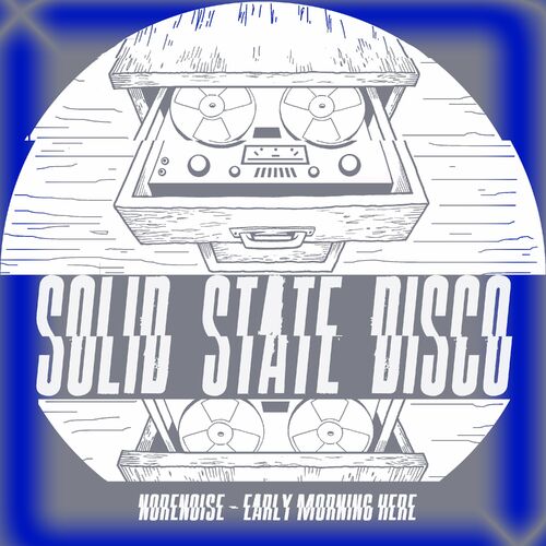 image cover: Norenoise - Early Moring Here on Solid State Disco