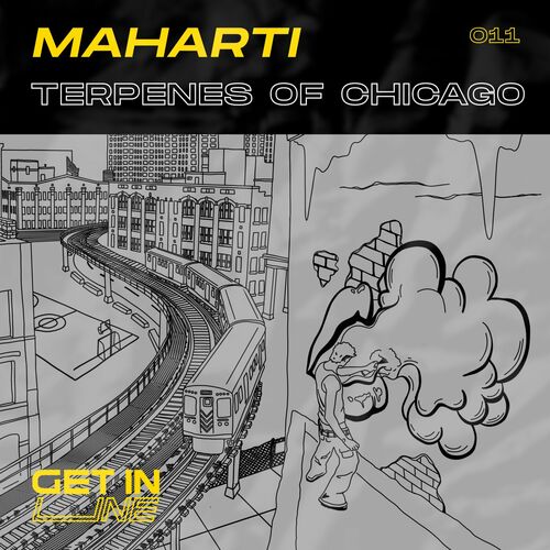 image cover: Maharti - Terpenes of Chicago on Get In Line