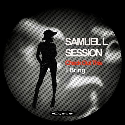 image cover: Samuel L Session - Check out This I Bring on Cycle