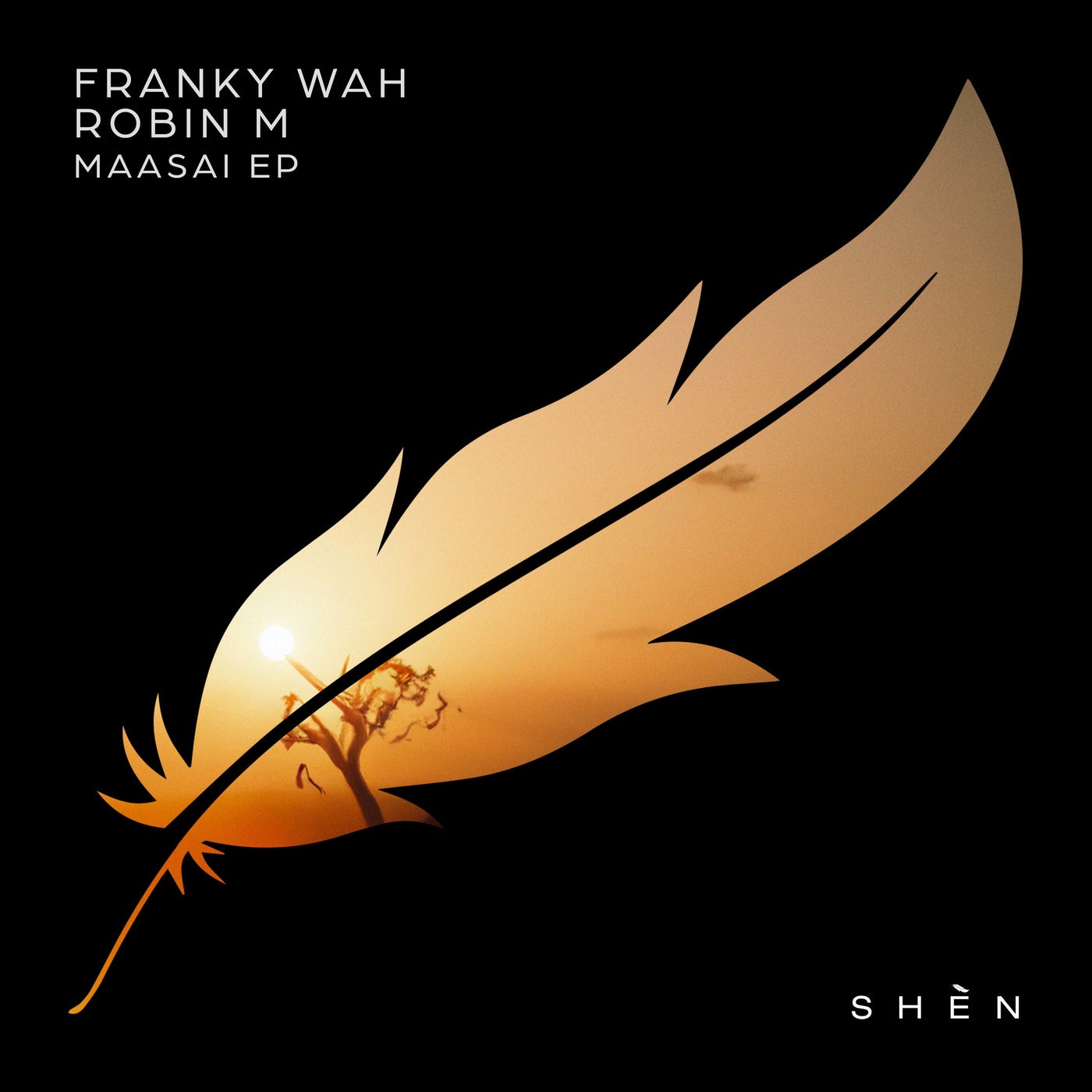 image cover: Franky Wah, Robin M - Maasai on SHÈN Recordings