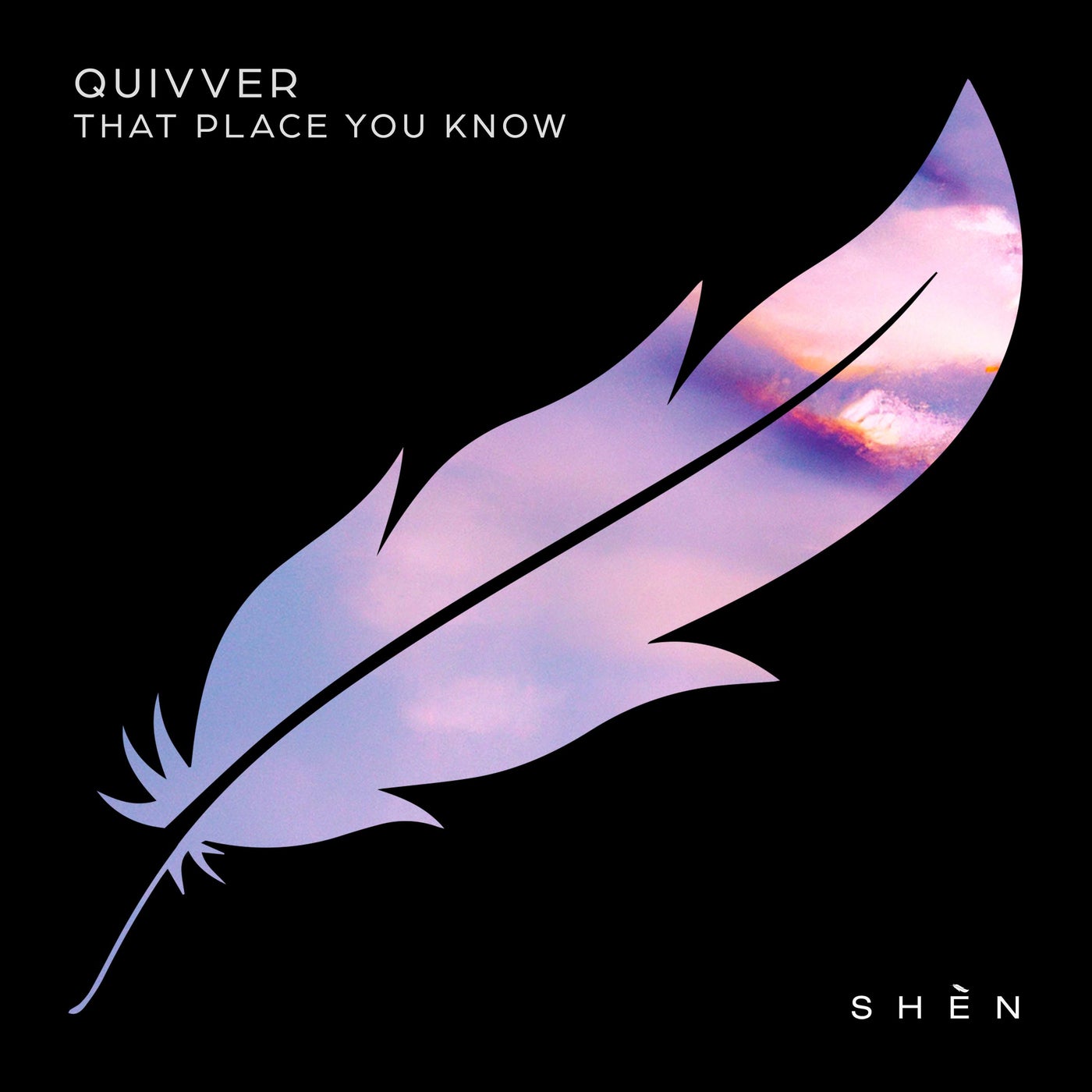image cover: Quivver - That Place You Know on SHÈN Recordings