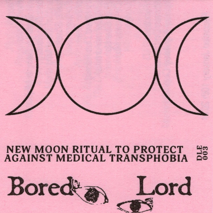 image cover: Bored Lord - New Moon Ritual To Protect Against Medical Transphobia on unknown