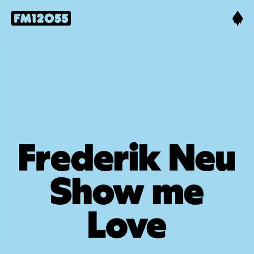 image cover: Frederik Neu - Show Me Love on Frank Music