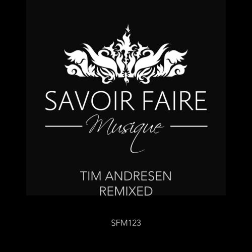 image cover: Tim Andresen - Remixed on Savoir Faire Musique